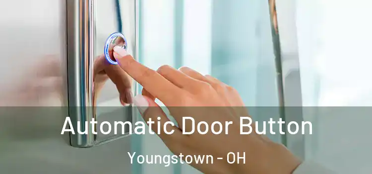  Automatic Door Button Youngstown - OH