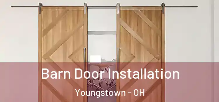 Barn Door Installation Youngstown - OH
