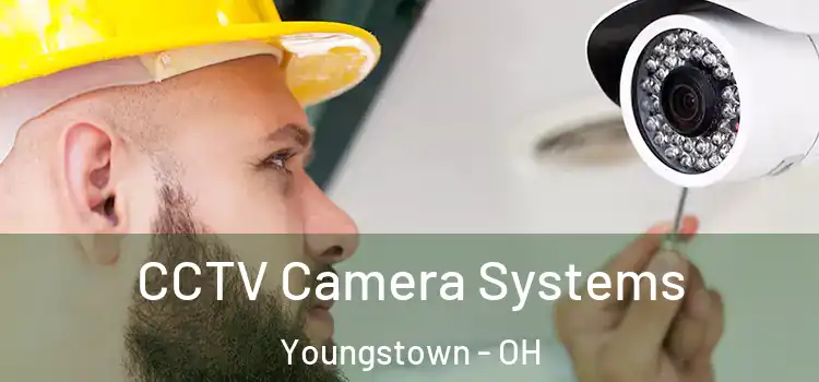 CCTV Camera Systems Youngstown - OH