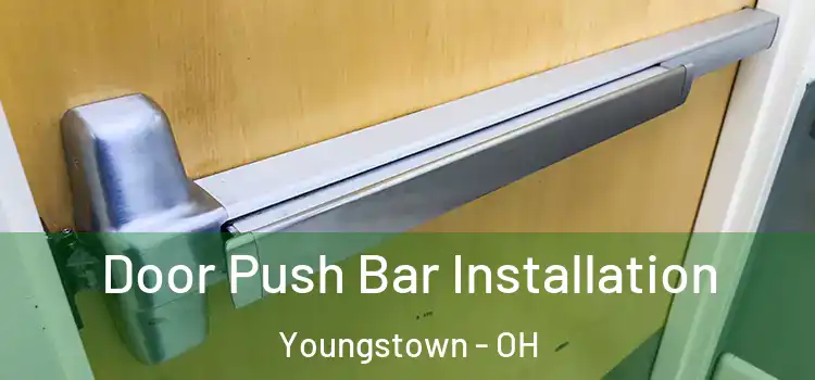 Door Push Bar Installation Youngstown - OH