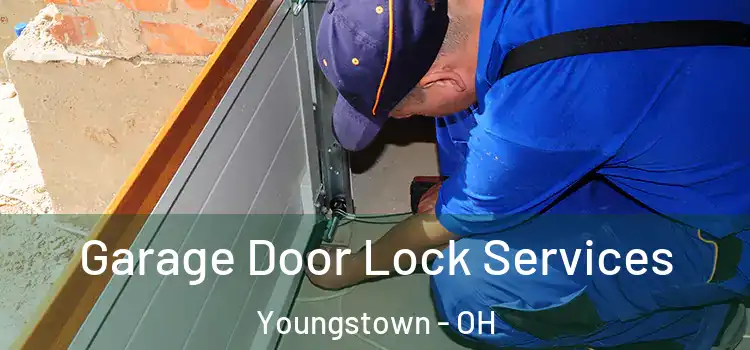 Garage Door Lock Services Youngstown - OH