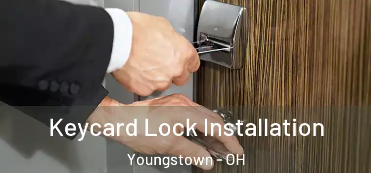 Keycard Lock Installation Youngstown - OH