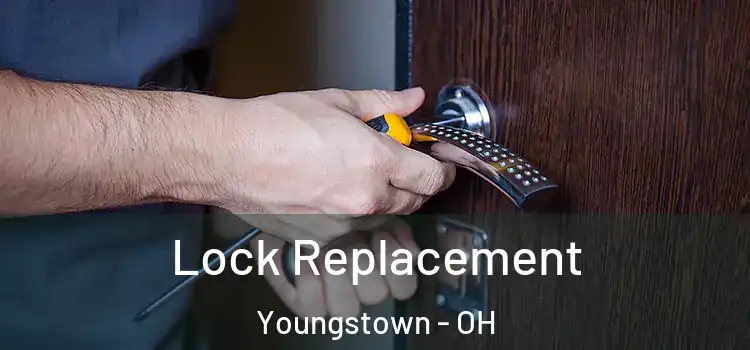 Lock Replacement Youngstown - OH