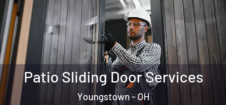Patio Sliding Door Services Youngstown - OH