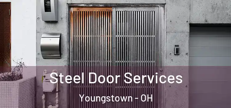 Steel Door Services Youngstown - OH