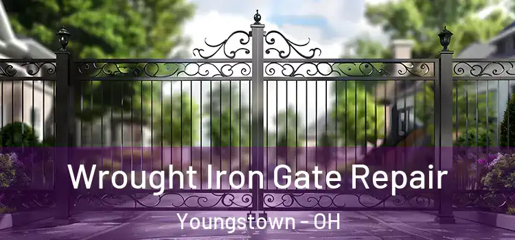 Wrought Iron Gate Repair Youngstown - OH